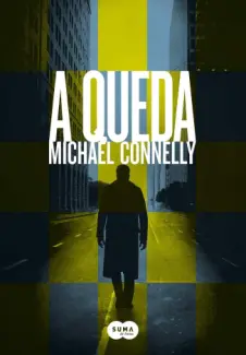 A Queda  -  Série Harry Bosch  - Vol.  15  -  Michael Connelly