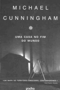 Baixar Uma Casa No Fim do Mundo - Michael Cunningham ePub PDF Mobi ou Ler Online