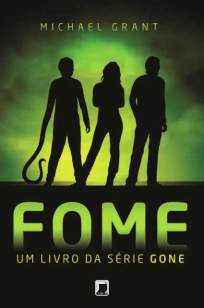 Baixar Fome - Gone Vol. 2 - Michael Grant ePub PDF Mobi ou Ler Online