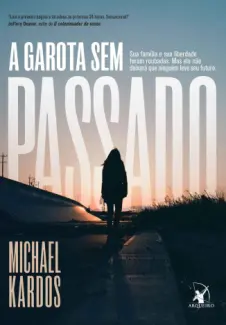 A Garota Sem Passado  -  Michael Kardos