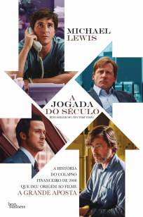 Baixar Livro A Jogada do Século: a História do Colapso Financeiro de 2008 que Deu Origem Ao Filme - Michael Lewis em ePub PDF Mobi ou Ler Online