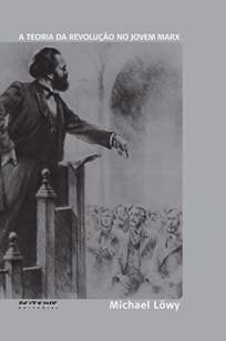 Baixar Livro A Teoria da Revolução No Jovem Marx - Michael Lowy em ePub PDF Mobi ou Ler Online