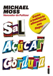 Sal, Açúcar, Gordura  -  Michael Moss