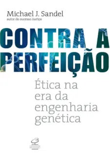 Contra a Perfeição  -  Michael Sandel