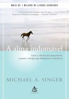 Baixar Livro A alma indomável - Michael A. Singer em ePub PDF Mobi ou Ler Online