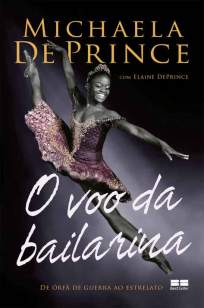 Baixar Livro O Voo da Bailarina - Michaela Deprince em ePub PDF Mobi ou Ler Online