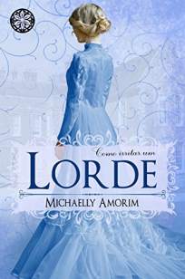 Baixar Livro Como Irritar um Lorde - Amores Indecentes Vol. 3 - Michaelly Amorim em ePub PDF Mobi ou Ler Online