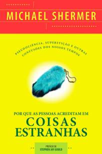 Baixar Por que as Pessoas Acreditam Em Coisas Estranhas - Michawel Shermer ePub PDF Mobi ou Ler Online