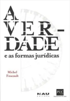A Verdade e as Formas Jurídicas  -  Michel Foucault