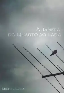 Baixar Livro A Janela o Quarto ao Lado - Michel Leila em ePub PDF Mobi ou Ler Online