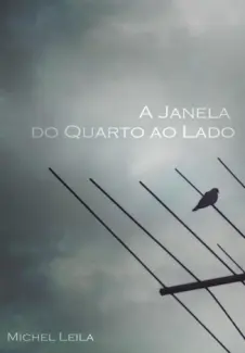 A Janela o Quarto ao Lado  -  Michel Leila