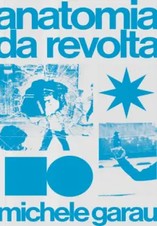 Baixar Livro Anatomia da Revolta: Temporalidade e Destituição - Michele Garau em ePub PDF Mobi ou Ler Online