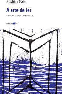 Baixar A Arte de Ler: Ou Como Resistir à Adversidade - Michèle Petit ePub PDF Mobi ou Ler Online