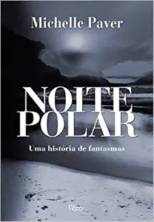 Baixar Livro Noite Polar - Michelle Paver em ePub PDF Mobi ou Ler Online