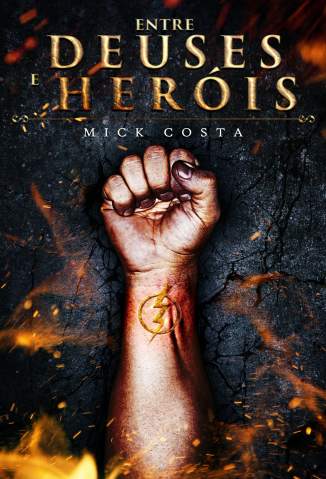 Baixar Entre Deuses e Heróis - Entre Deuses e Heróis Vol. 1 - Mick Costa ePub PDF Mobi ou Ler Online