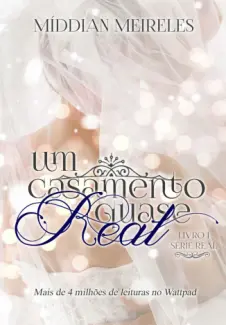 Um Casamento Quase Real  -  Míddian Meireles