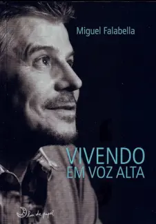 Baixar Livro Vivendo em Voz Alta - Miguel Falabella em ePub PDF Mobi ou Ler Online