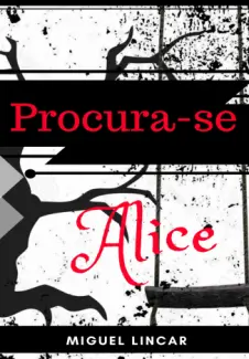 Baixar Livro Procura-se Alice - Miguel Lincar em ePub PDF Mobi ou Ler Online
