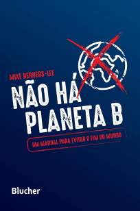 Baixar Livro Não Há Planeta B - Mike Berners-Lee em ePub PDF Mobi ou Ler Online