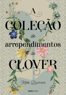 Baixar Livro A Coleção de Arrependimentos de Clover - Mikki Brammer em ePub PDF Mobi ou Ler Online
