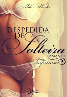 Amande  -  Despedida de Solteira  - Vol.  01  -  Mila Wander