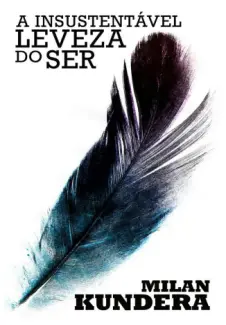 Baixar Livro A Insustentavel Leveza do Ser - Milan Kundera em ePub PDF Mobi ou Ler Online