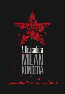A Brincadeira  -  Milan Kundera