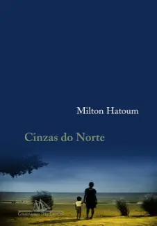 Baixar Livro Cinzas do Norte - Milton Hatoum em ePub PDF Mobi ou Ler Online