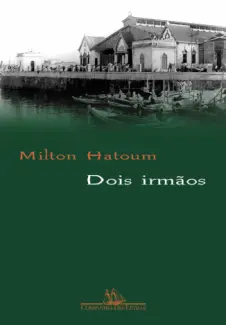 Baixar Livro Dois Irmaos - Milton Hatoum em ePub PDF Mobi ou Ler Online