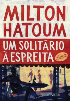 Baixar Livro Um Solitario a Espreita - Milton Hatoum em ePub PDF Mobi ou Ler Online