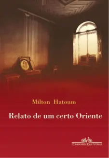  Relato de um Certo Oriente   -  Milton Hatoum 