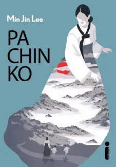 Baixar Livro Pachinko - Min Jin L em ePub PDF Mobi ou Ler Online