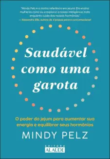 Baixar Livro Saudável como uma Garota - Mindy Pelz em ePub PDF Mobi ou Ler Online