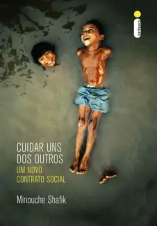 Baixar Livro Cuidar Uns Dos Outros: Um Novo Contrato Social - Minouche Shafik em ePub PDF Mobi ou Ler Online