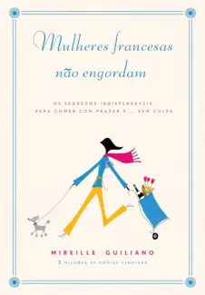 Baixar Livro Mulheres Francesas nao Engordam - Mireille Guiliano em ePub PDF Mobi ou Ler Online