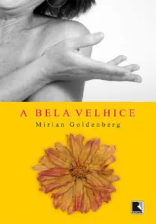 Baixar Livro A Bela Velhice - Mirian Goldenberg em ePub PDF Mobi ou Ler Online