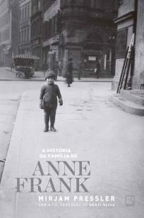 Baixar Livro A História da Família de Anne Frank - Mirjam Pressler em ePub PDF Mobi ou Ler Online