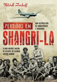 Baixar Livro Perdidos em Shangri-la - Mitchell Zuckoff em ePub PDF Mobi ou Ler Online
