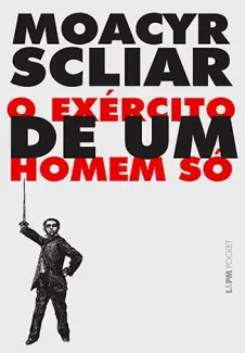 Baixar Livro O Exercito de um Homem So - Moacyr Scliar em ePub PDF Mobi ou Ler Online