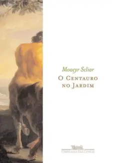 O Centauro no Jardim  -  Moacyr Scliar