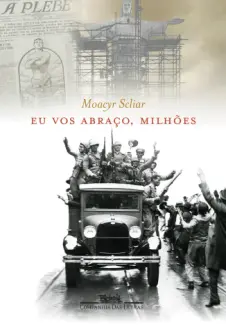 Eu Vos Abraço, Milhões  -  Moacyr Scliar