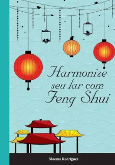 Baixar Livro Harmonize seu lar com Feng Shui - Moema Rodriguez em ePub PDF Mobi ou Ler Online