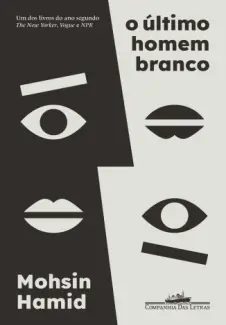 Baixar Livro O Último Homem Branco - Mohsin Hamid em ePub PDF Mobi ou Ler Online