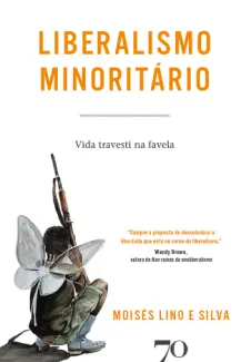 Baixar Livro Liberalismo Minoritário - Moisés Lino e Silva em ePub PDF Mobi ou Ler Online