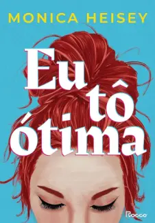 Baixar Livro Eu tô Ótima - Monica Heisey em ePub PDF Mobi ou Ler Online
