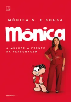 Baixar Livro Mônica A Mulher à Frente da Personagem - Mônica S. e Sousa em ePub PDF Mobi ou Ler Online