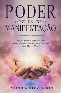 Baixar Livro Poder da Manifestação - Monica Stevenson em ePub PDF Mobi ou Ler Online