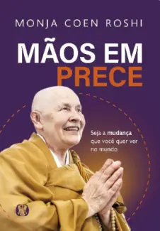 Baixar Livro Mãos em Prece - Monja Coen Roshi em ePub PDF Mobi ou Ler Online