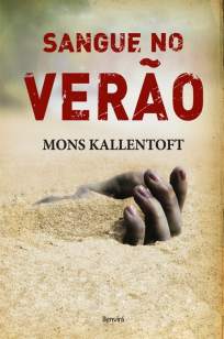 Baixar Sangue No Verão - Malin Fors Vol. 2 - Mons Kallentoft ePub PDF Mobi ou Ler Online
