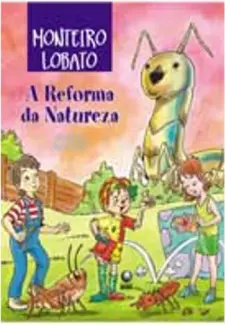 Baixar Livro A Reforma da Natureza - Monteiro Lobato em ePub PDF Mobi ou Ler Online